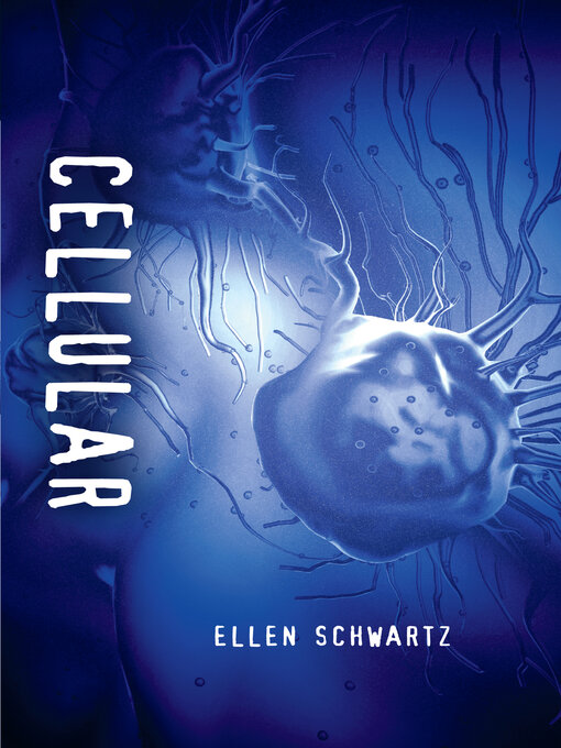 Title details for Cellular by Ellen Schwartz - Available